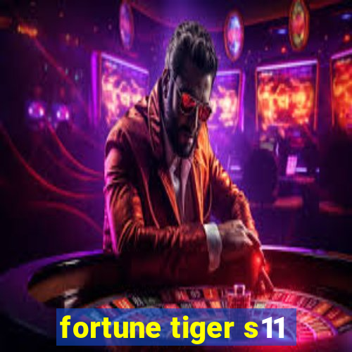 fortune tiger s11