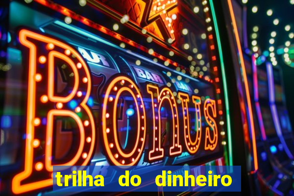 trilha do dinheiro gemeos investem