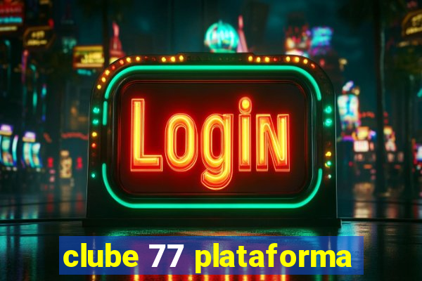 clube 77 plataforma