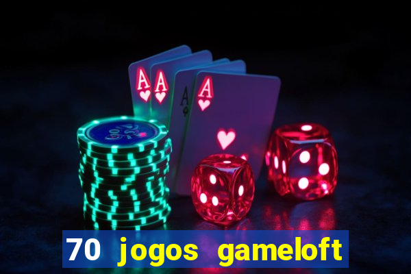 70 jogos gameloft para celular