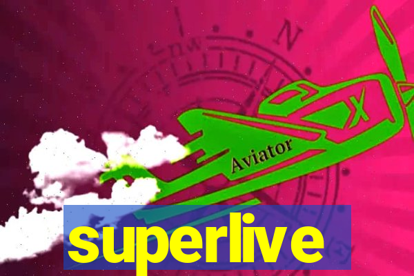 superlive