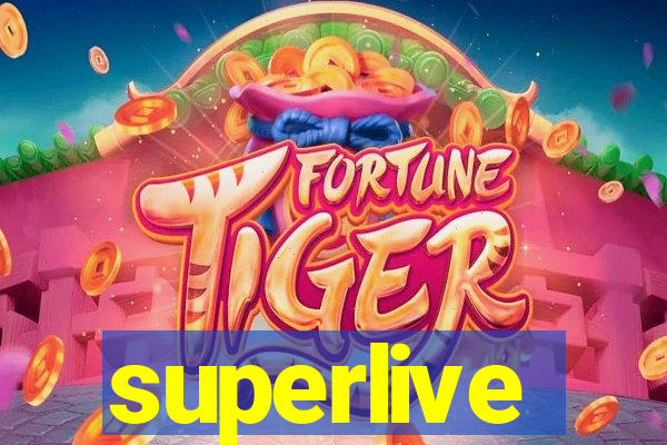 superlive