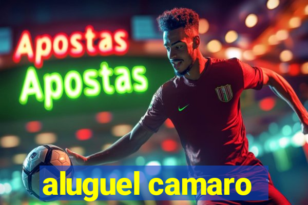 aluguel camaro