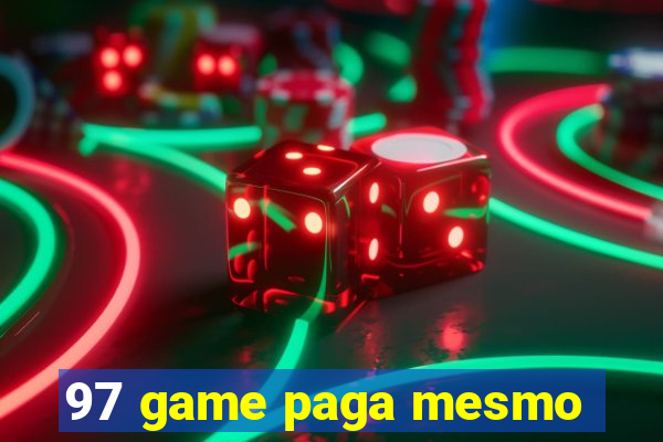 97 game paga mesmo