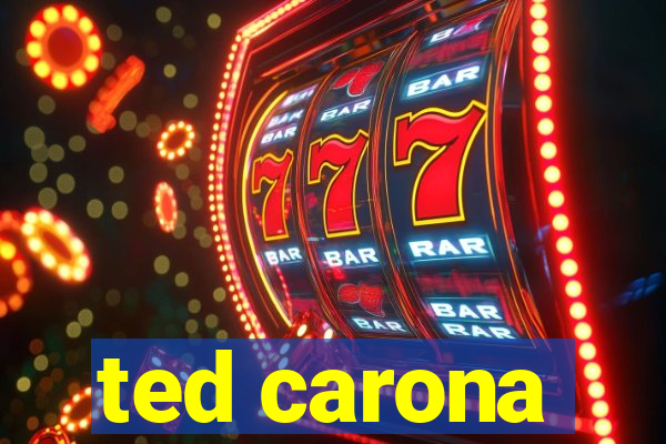 ted carona