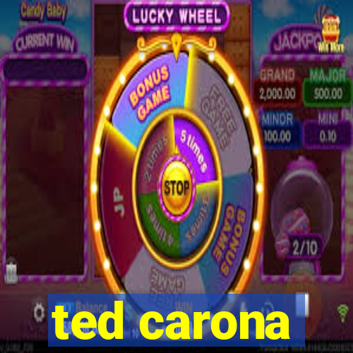 ted carona