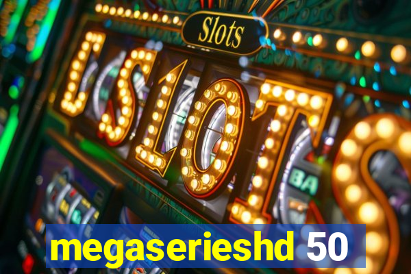 megaserieshd 50