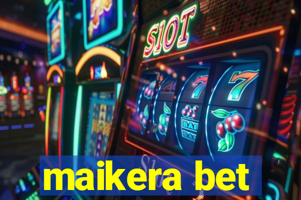 maikera bet