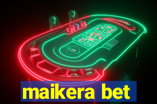 maikera bet