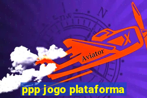 ppp jogo plataforma