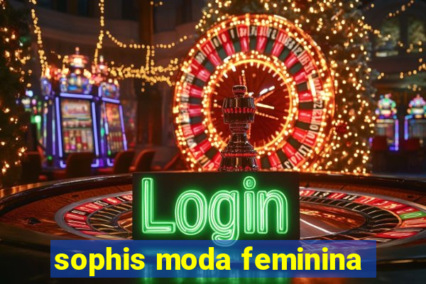 sophis moda feminina