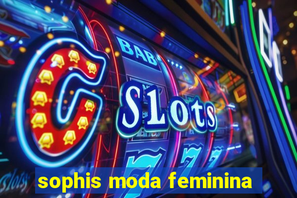 sophis moda feminina