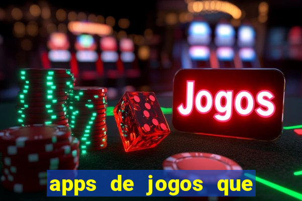 apps de jogos que pagam de verdade