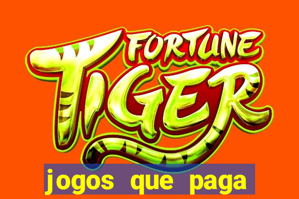 jogos que paga dinheiro sem depositar