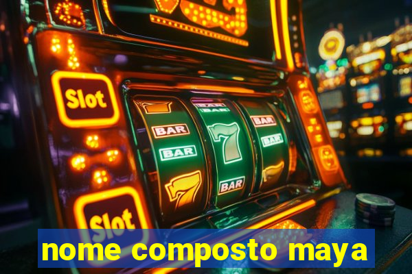 nome composto maya