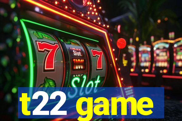 t22 game
