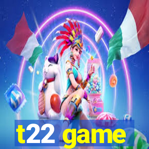t22 game