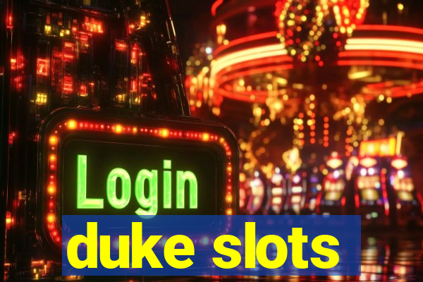 duke slots