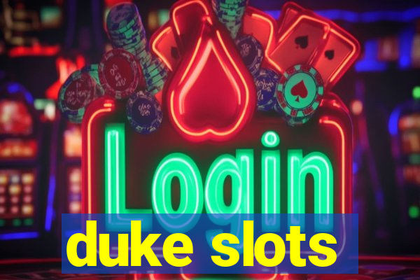 duke slots