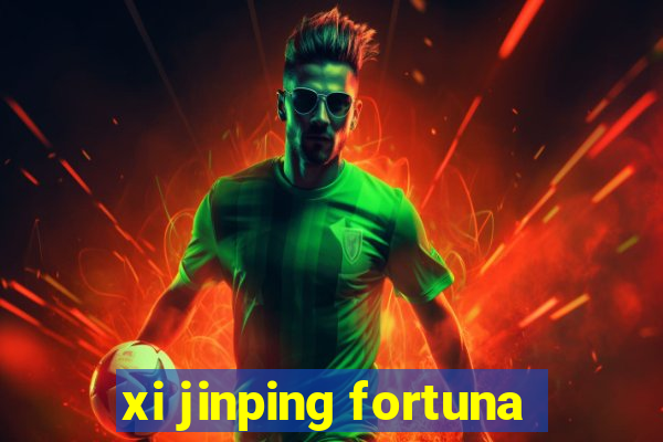 xi jinping fortuna