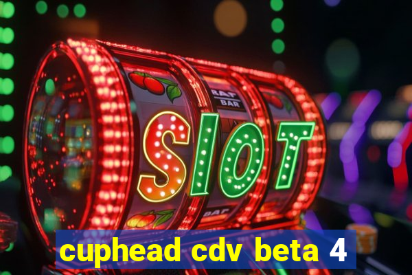 cuphead cdv beta 4