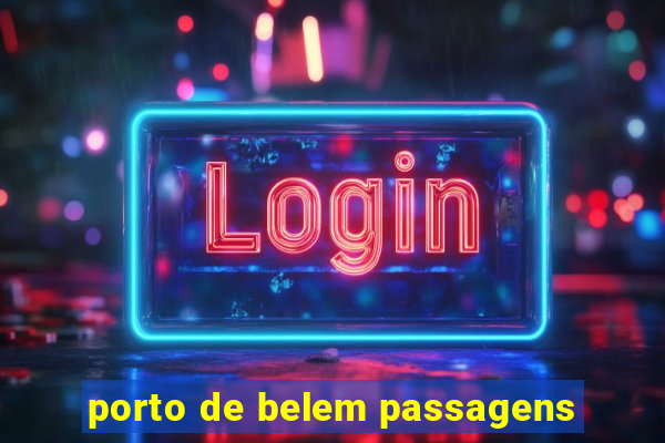porto de belem passagens