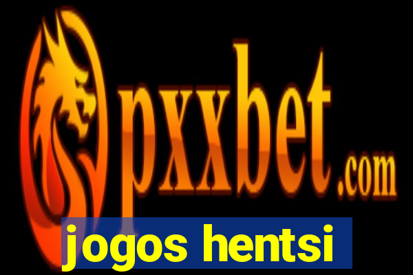 jogos hentsi