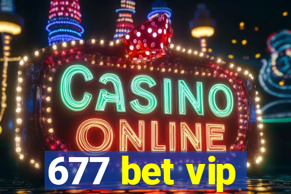 677 bet vip