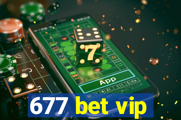 677 bet vip