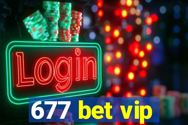 677 bet vip