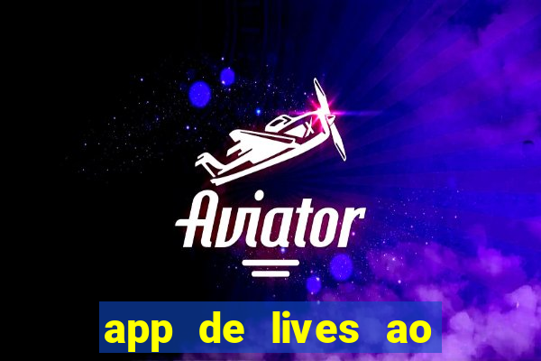 app de lives ao vivo 18