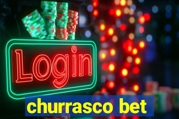 churrasco bet