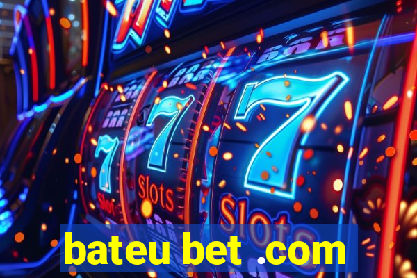 bateu bet .com