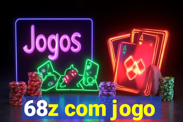 68z com jogo