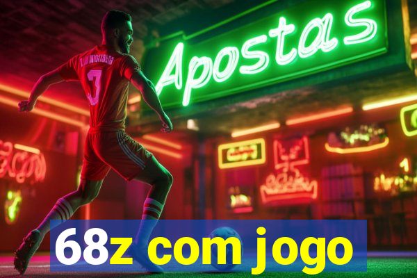 68z com jogo