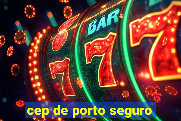 cep de porto seguro