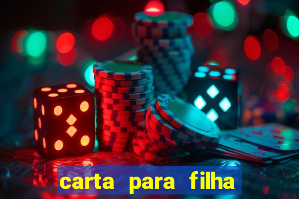 carta para filha em retiro