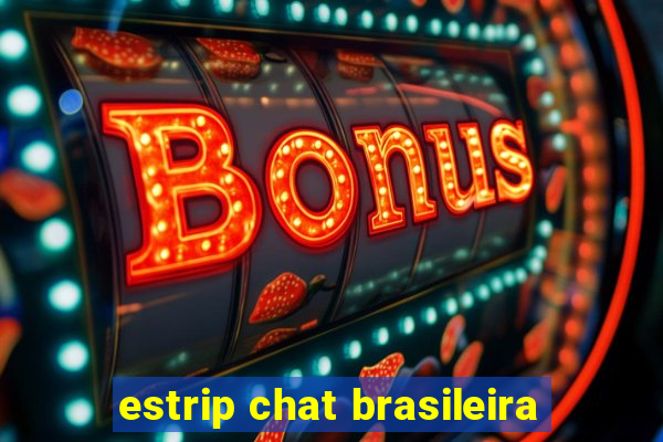 estrip chat brasileira