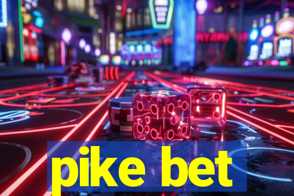 pike bet