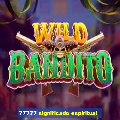 77777 significado espiritual