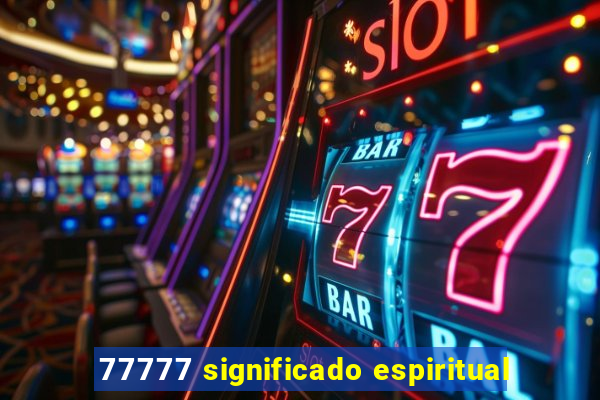 77777 significado espiritual