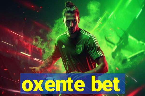 oxente bet