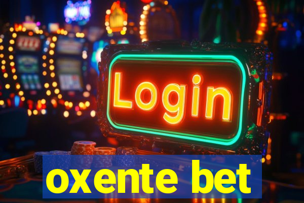 oxente bet