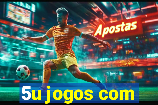 5u jogos com