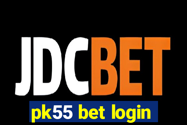 pk55 bet login