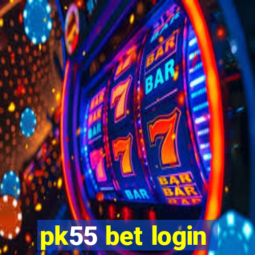 pk55 bet login