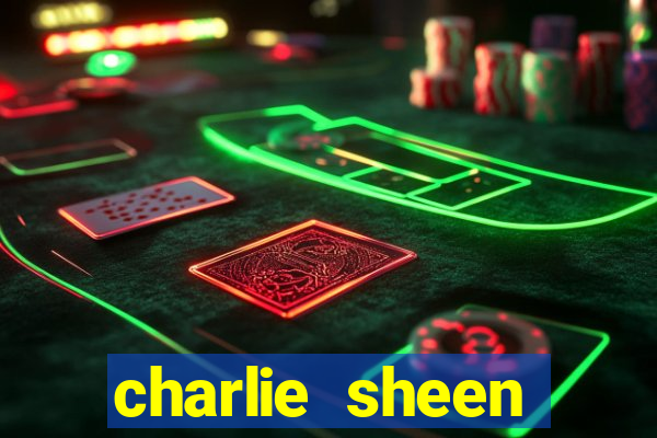 charlie sheen fortuna 2023