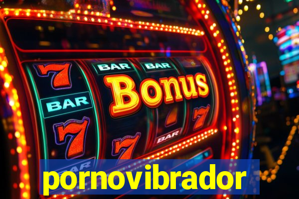 pornovibrador