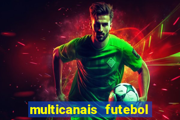 multicanais futebol ao vivo
