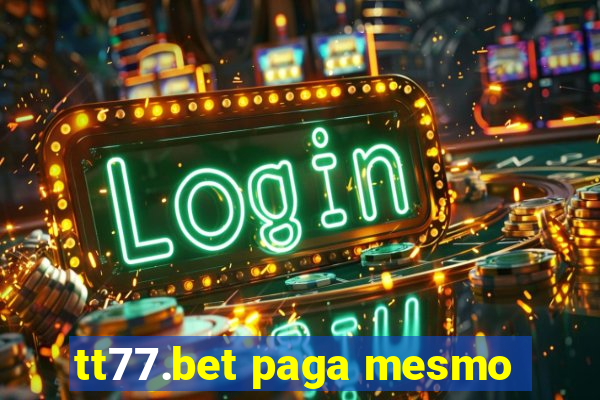 tt77.bet paga mesmo